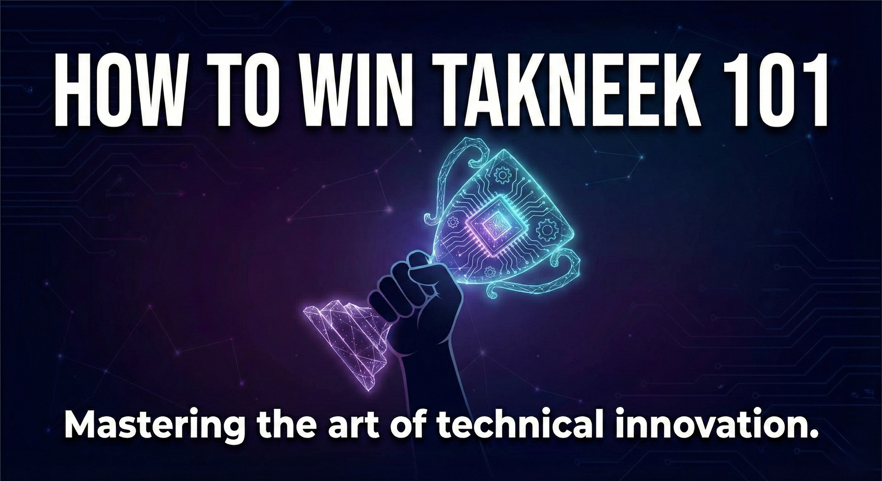 How to win Takneek 101